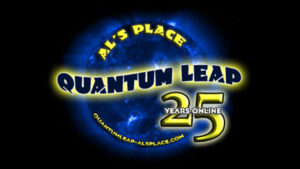 Al’s Place Quantum Leap Fan Site 25th Anniversary Retrospective