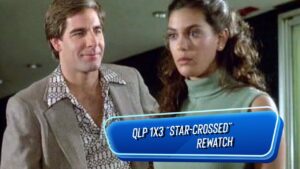 1X03 “Star-Crossed” Rewatch